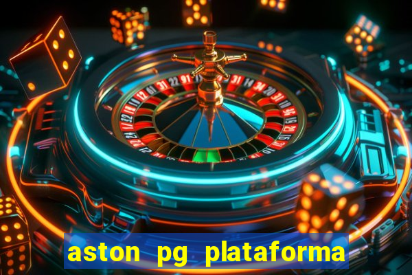 aston pg plataforma de jogos